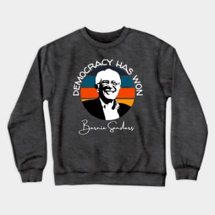 Democracy Has Won Bernie Sanders Quote Inauguration 2021 Crewneck Sweatshirt